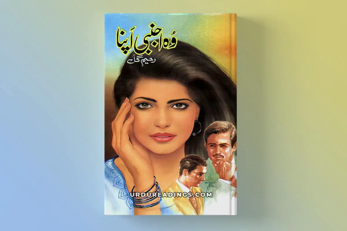 Wo Ajnabi Apna Novel By Raheem Gul PDF - Urdu Readings