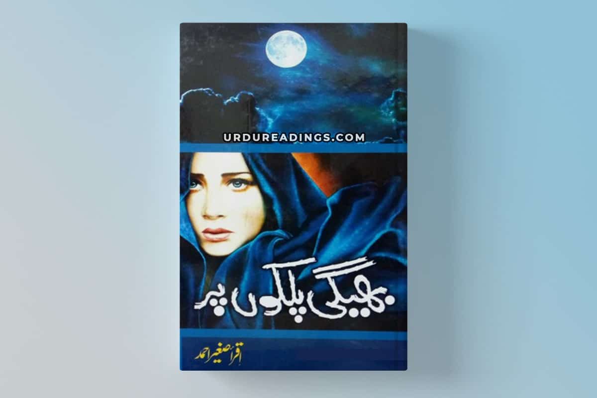 Bheegi Palkon Par Novel By Iqra Sagheer Ahmed Urdu Readings 0777